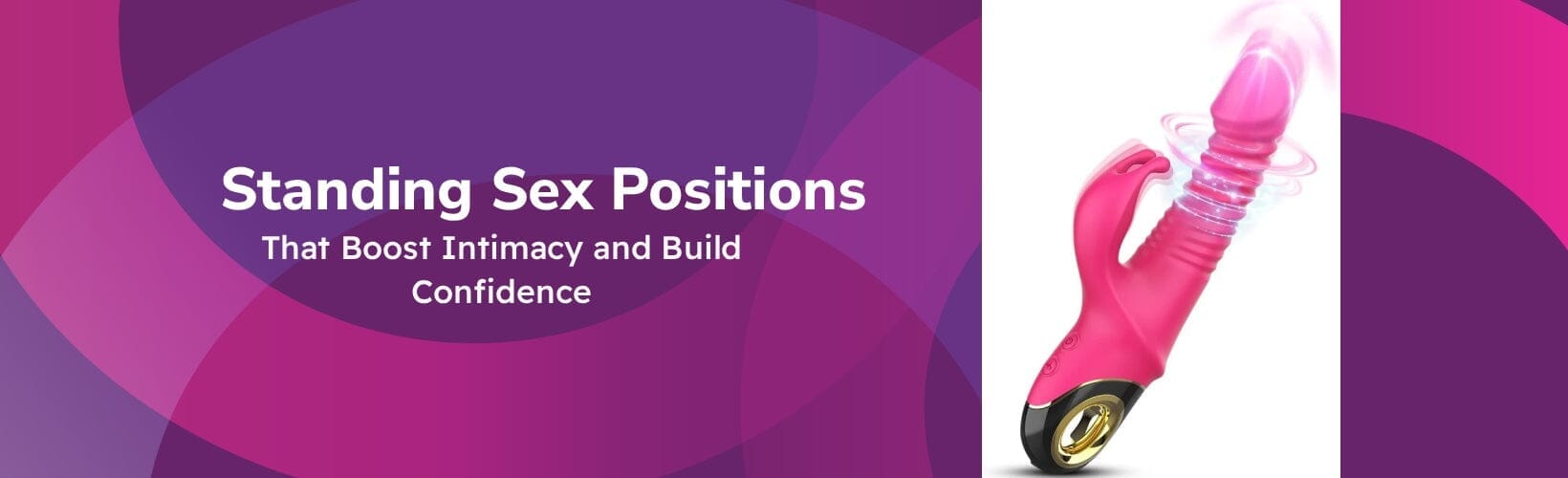 mlp sex toys Standing Sex Positions That Boost Intimacy and Build Confidence– Your  Pleasure Toys