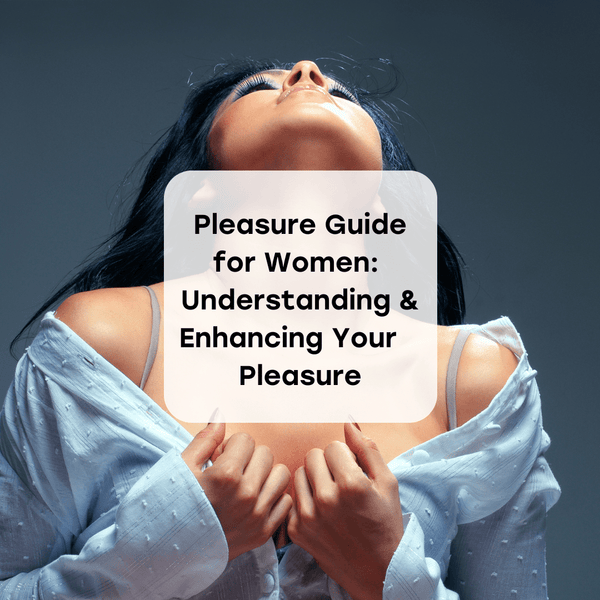 Beginners Pleasure Guide for Women Pleasure Guide Your Pleasure Toys 